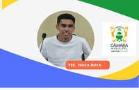 Câmara aprova dois requerimentos do vereador Thuca Mota, para concessão de título de cidadania